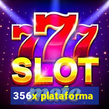 356x plataforma